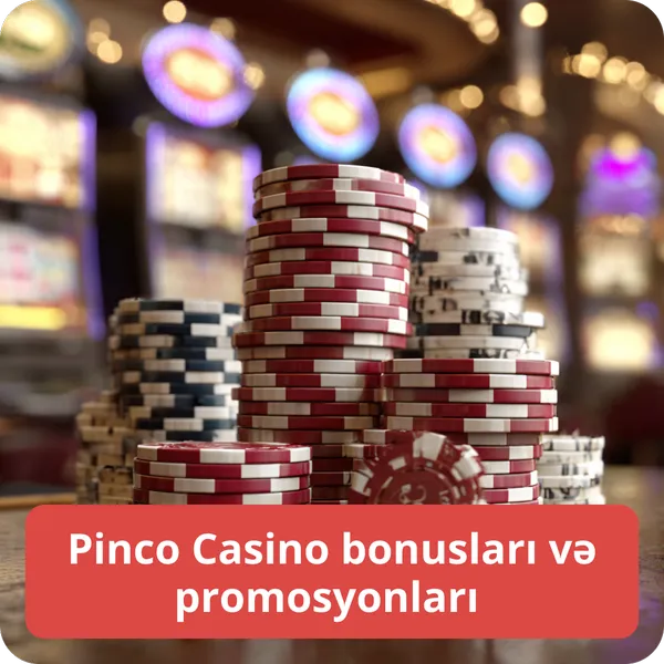 Pinco Casino bonusları və promosyonları – mobil tətbiqdə xüsusi təkliflər Pinco Casino bonusları və promosyonları