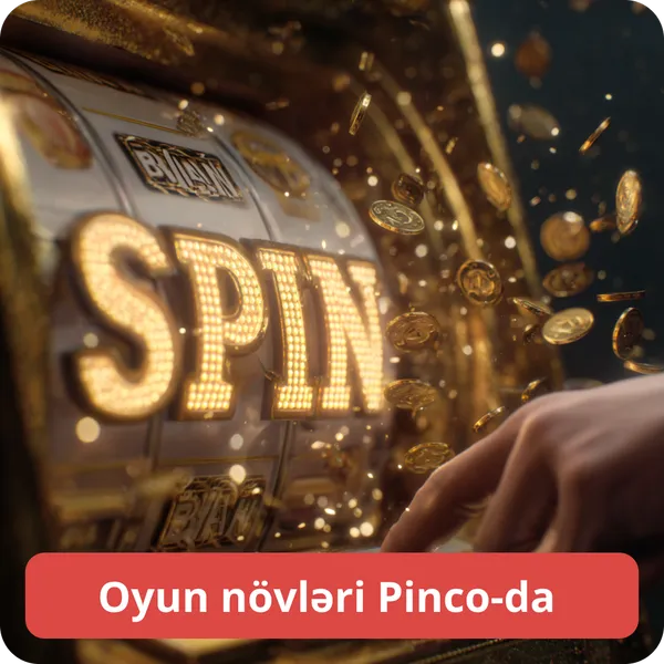 Oyun növləri Pinco-da – slotlar və digər əyləncə seçimləri Oyun növləri Pinco-da