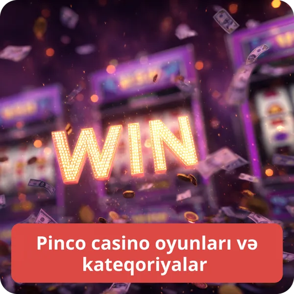 Pinco casino oyunları və kateqoriyalar – mövcud əyləncə növləri Pinco casino oyunları və kateqoriyalar