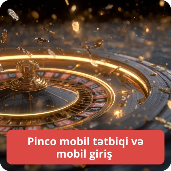 Pinco mobil tətbiqi və mobil giriş – istənilən cihazda rahat oyun Pinco mobil tətbiqi və mobil giriş